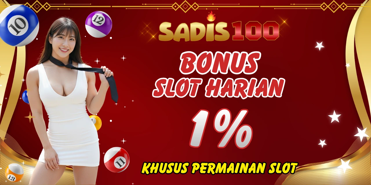 SADIS100 BONUS SLOT HARIAN